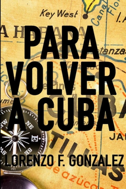 Gonzalez - Para Volver a Cuba - New paperback or softback