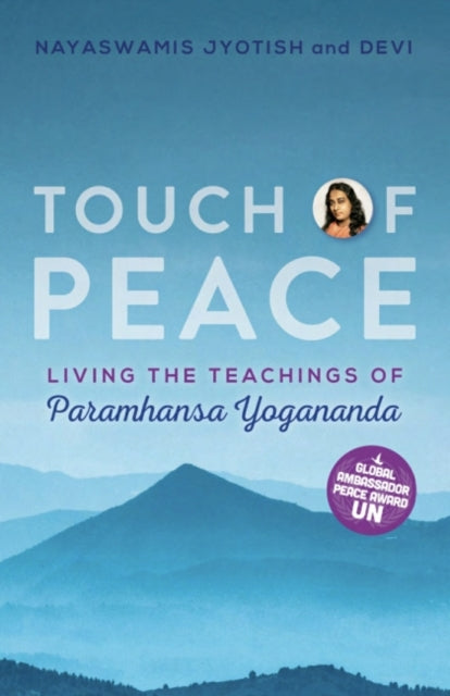 Nayaswami Devi - Touch of Peace : Living the Teachings of Paramhansa Y