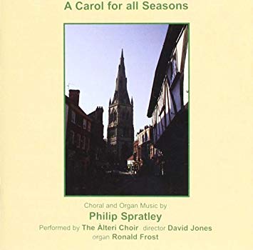Alteri Choir - Carol for All Seasons: Choral and Organ Music By Philip S