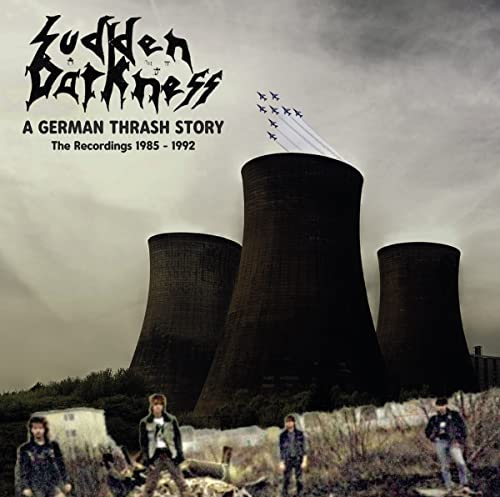 SUDDEN DARKNESS - FEAR OF REALITY - A GERMAN THRASH STORY 1985-1991 (2C