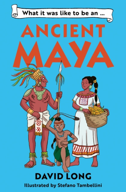 David Long - What it was like to be an Ancient Maya : Book 3 - Paperba