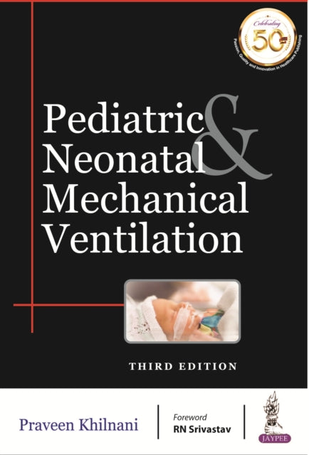 Khilnani - Pediatric & Neonatal Mechanical Ventilation - New paperback
