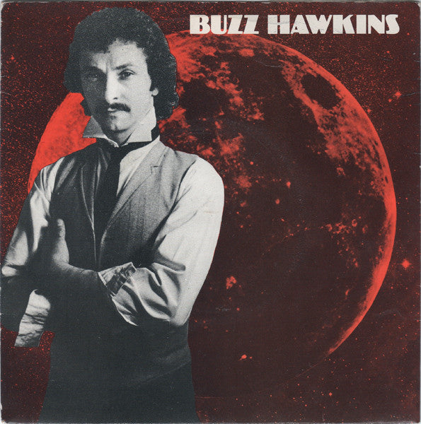 Buzz Hawkins - Dancer (True Story) / (All The Rest Is) Hollywood - Us