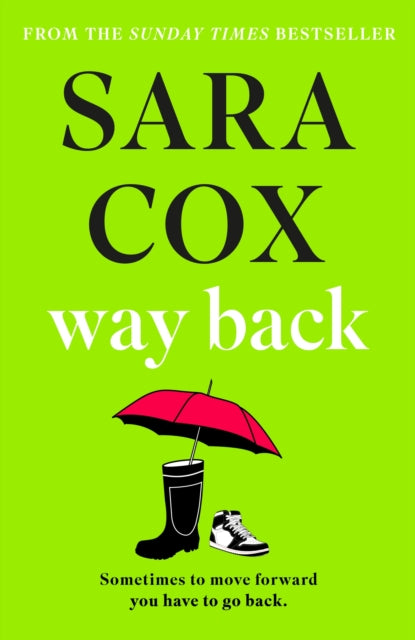 Sara Cox - Way Back : the funny and heart-warming new novel from the S