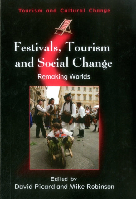 Picard - Festivals, Tourism and Social Change   Remaking Worlds - New