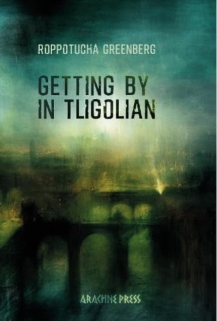 Roppotucha Greenberg - Getting by in Tligolian - Paperback