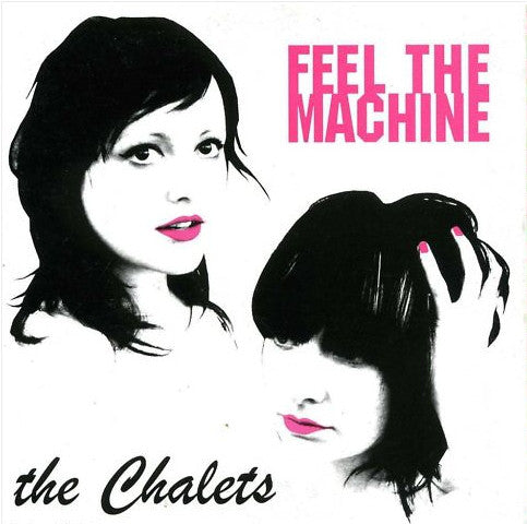 Chalets - Feel The Machine - Used Vinyl Record 7"