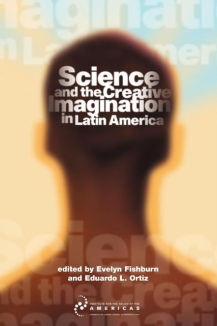 Fishburn - Science and the Creative Imagination in Latin America - New