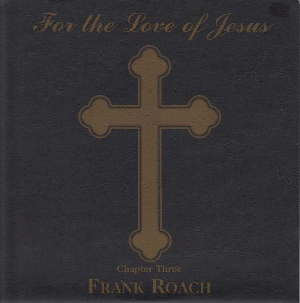 Frank Roach - For The Love Of Jesus - Chapter Three - Used Vinyl Rec