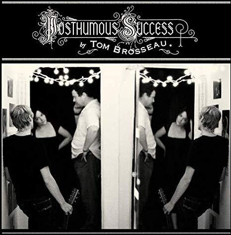 Tom Brosseau - Posthumous Success - CD