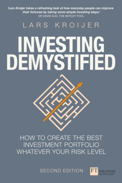 Lars Kroijer - Investing Demystified : How to create the best investme