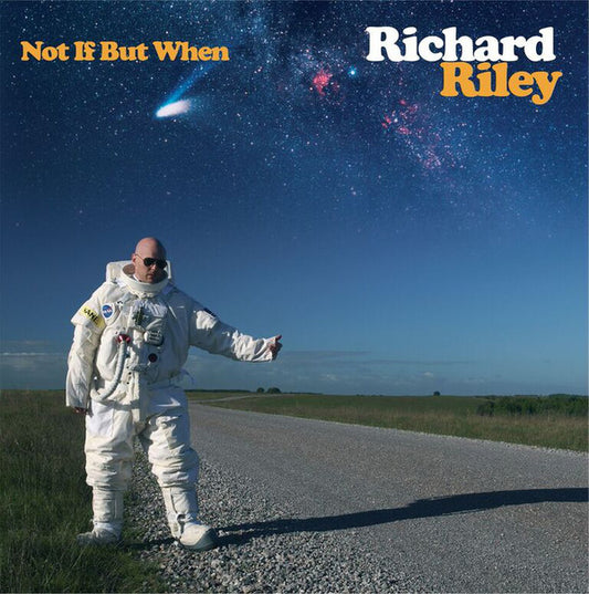 Richard Riley - Not If But When - New Vinyl Record