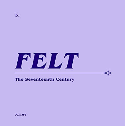 Felt - Seventeenth Century - CD