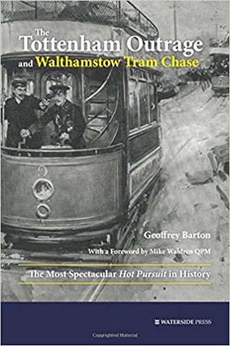 Geoffrey Barton - Tottenham Outrage and Walthamstow Tram Chase   The M