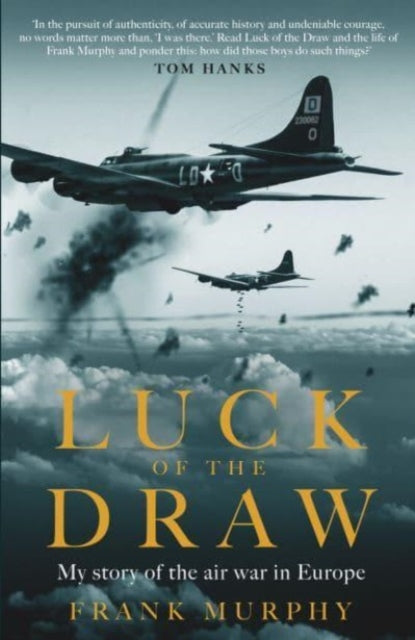 Frank Murphy - Luck of the Draw : My Story of the Air War in Europe -