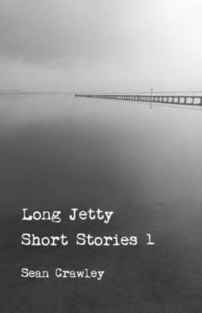 Crawley - Long Jetty Short Stories 1: Before the 'Rus - New paperback