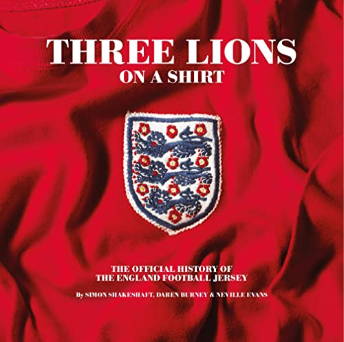 Neville Evans - Three Lions On A Shirt : The Official History of the E