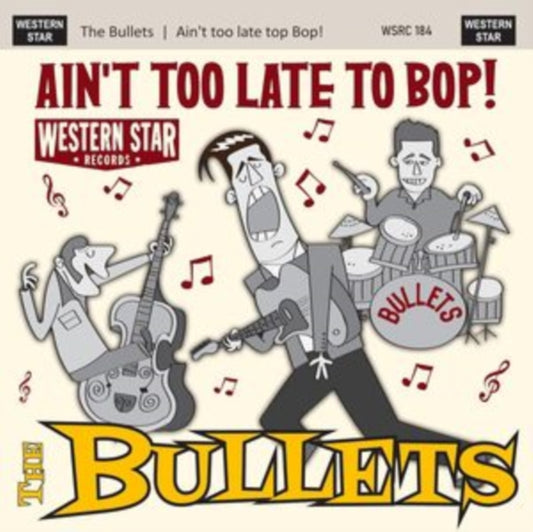 Bullets - Ain't Too Late To Bop - CD