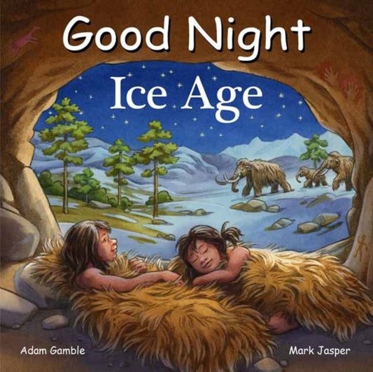 Adam Gamble - Good Night Ice Age - New Board book