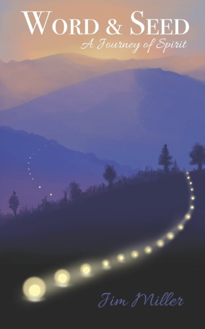 Miller - Word and Seed  A Journey of Spirit - New paperback or softbac