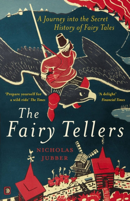 Nicholas Jubber - Fairy Tellers : A Journey into the Secret History of