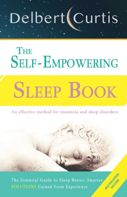 Curtis - Self Empowering Sleep Book  A Decisive Method to End Insomnia