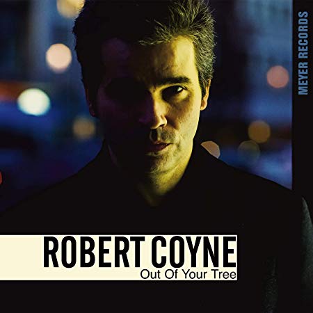 Robert Coyn - Out Of Your Tree - New Vinyl Record