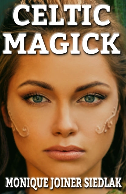 Joiner Siedlak - Celtic Magick - New paperback or softback