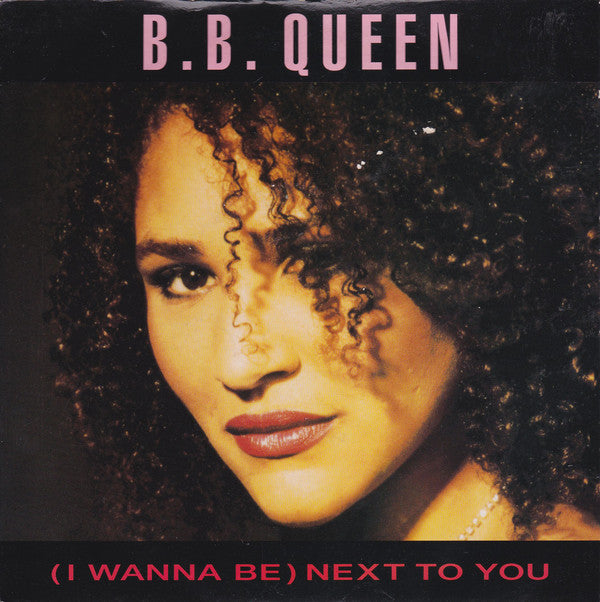 B.B. Queen - (I Wanna Be) Next To You - Used Vinyl Record 7"