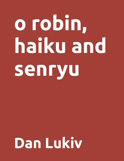 Lukiv - o robin, haiku and senryu - New paperback or softback