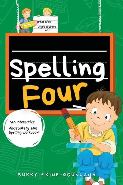 Ekine-Ogunlana - Spelling Four  An Interactive Vocabulary and Spelling