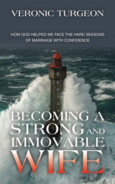 urgeon - Becoming a Strong and Immovable Wife  How God Helped Me Face