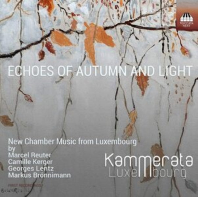 KAMMERATA LUXEMBOURG - ECHOES OF AUTUMN AND LIGHT - CD