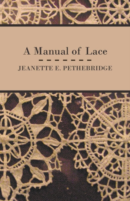 Pethebridg - A Manual of Lace - New paperback or softback