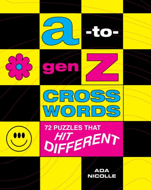 Ada Nicolle - A-to-Gen Z Crosswords : 72 Puzzles That Hit Different -