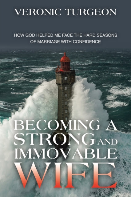 urgeon - Becoming a Strong and Immovable Wife  How God Helped Me Face