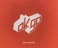 OK Go - Don't Ask Me - Used CD
