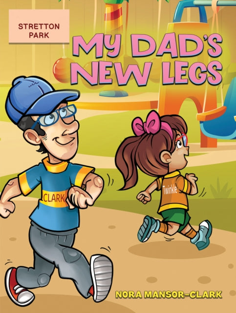 Nora Mansor-Clark - My Dad's New Legs - Paperback