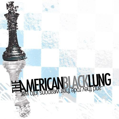American Black Lung - ...And They Rode Their Weapons Into W