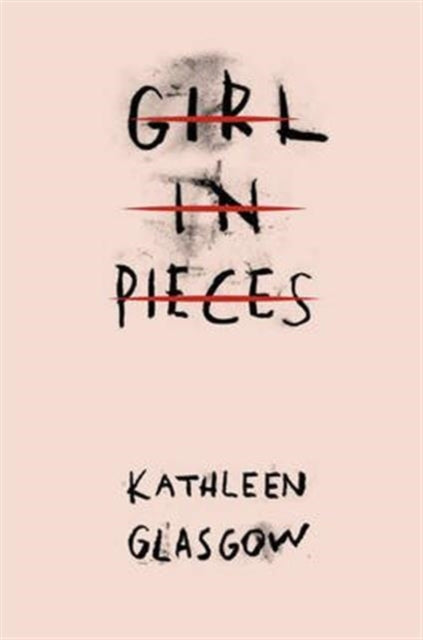 Kathleen Glasgow - Girl in Pieces - Paperback