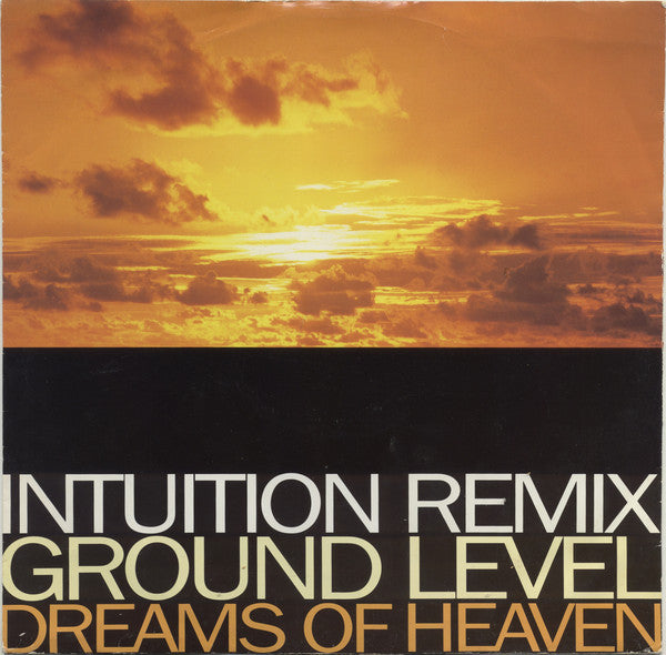 Ground Level - Dreams Of Heaven (Intuition Remixes) - Used Vinyl Reco