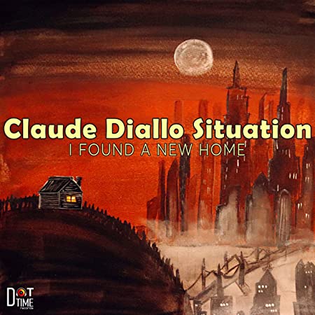 CLAUDE DIALLO SITUAT - I FOUND A NEW HOME - CD