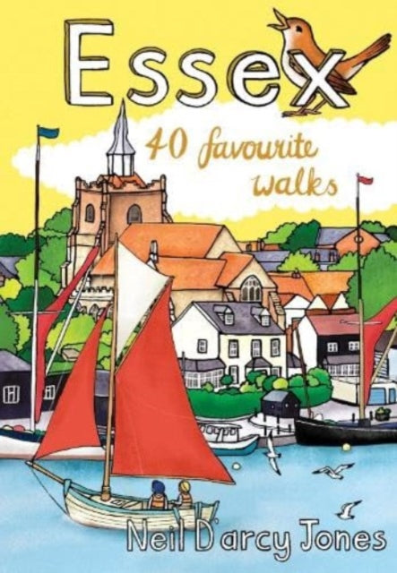 Neil D&#39;Arcy-Jone - Essex : 40 Favourite Walks - New Paperback