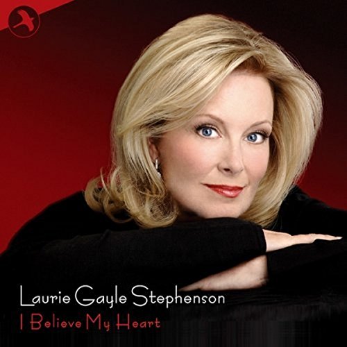 STEPHENSON  LAURIE G - I BELIEVE MY HEART - CD