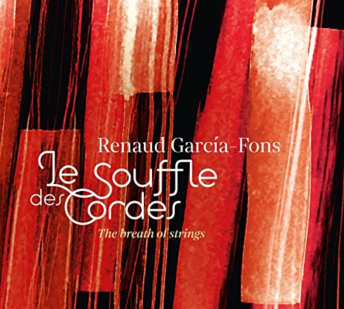 RENAUD GARCIA FONS - LE SOUFFLE DES CORDES - THE BR - CD