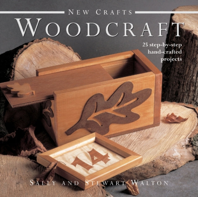 Stewart Walton - New Crafts: Woodcraft : 25 Step-by-step Hand-crafted