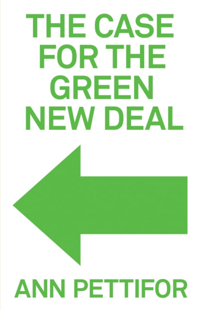 Ann Pettifor - Case for the Green New Deal - Paperback
