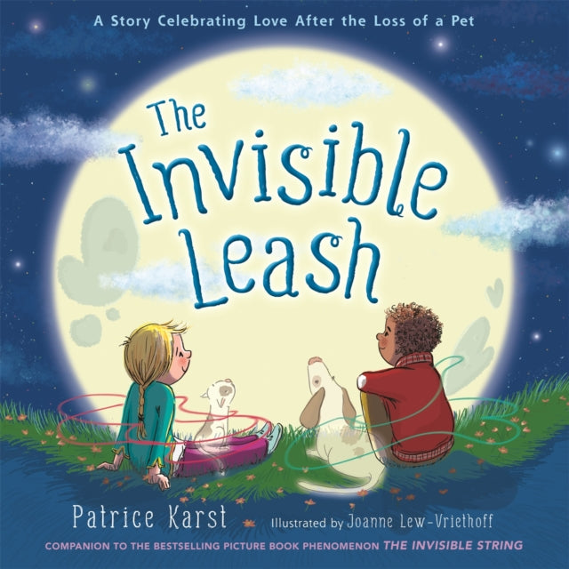 Patrice Karst - Invisible Leash : A Story Celebrating Love After the L