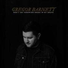 Don’t Go Throwing Roses In My Grave - CD