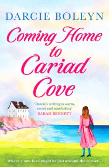 DARCIE BOLEYN - Coming Home to Cariad Cove   An emotional and upliftin
